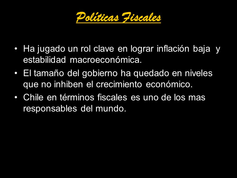 Políticas Fiscales Ha jugado un rol clave en lograr inflación baja y estabilidad macroeconómica.