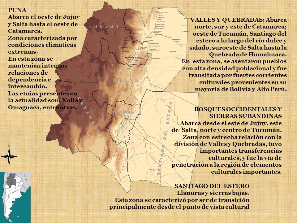 PUNA Abarca el oeste de Jujuy y Salta hasta el oeste de Catamarca. Zona caracterizada por condiciones climáticas extremas.