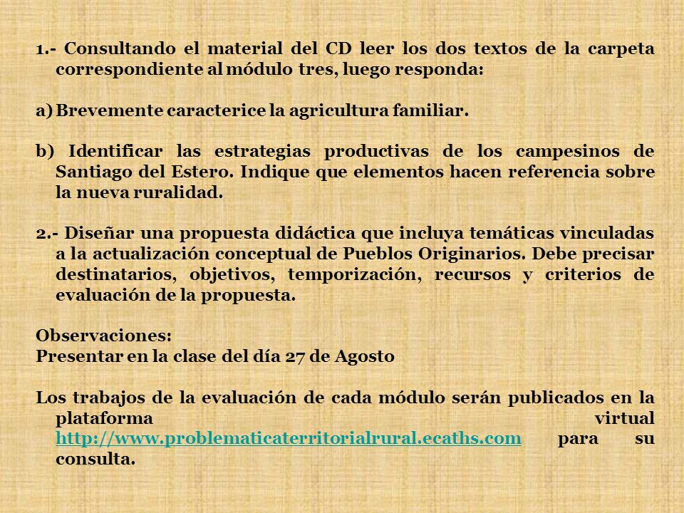 1.- Consultando el material del CD leer los dos textos de la carpeta correspondiente al módulo tres, luego responda: