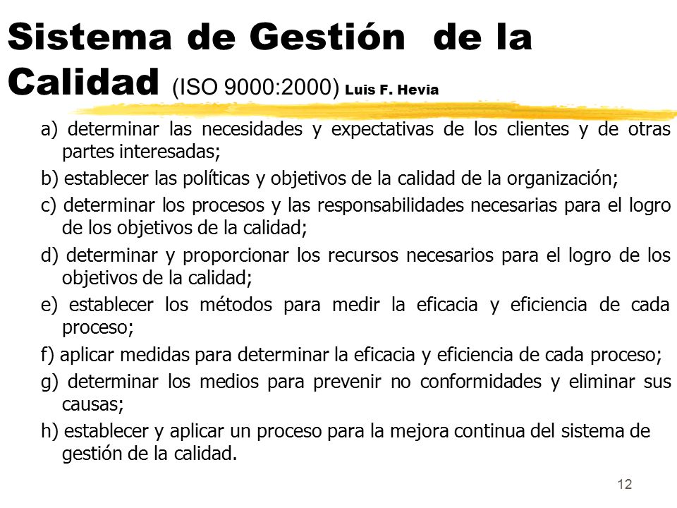 Sistema de Gestión de la Calidad (ISO 9000:2000) Luis F. Hevia