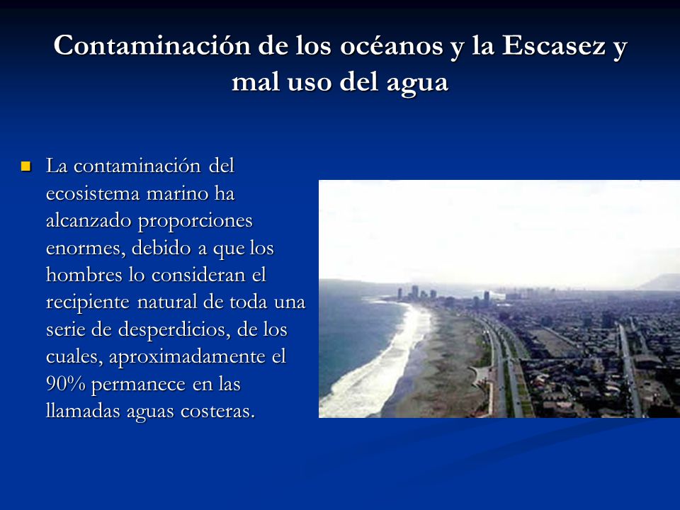 Contaminación de los océanos y la Escasez y mal uso del agua