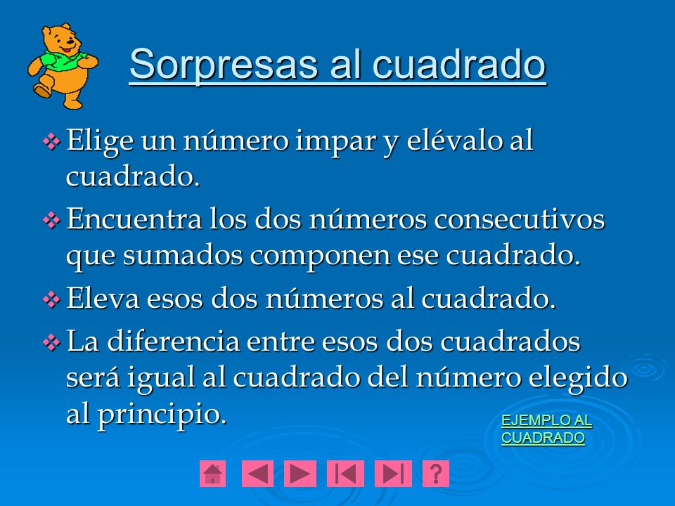 Sorpresas al cuadrado Elige un número impar y elévalo al cuadrado.