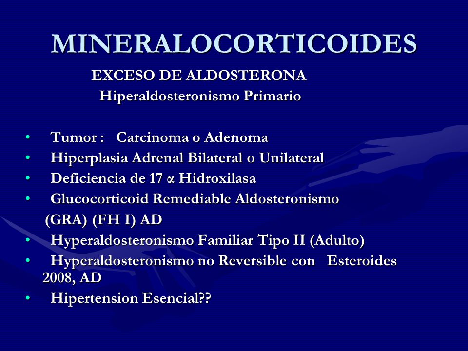 MINERALOCORTICOIDES EXCESO DE ALDOSTERONA Hiperaldosteronismo Primario