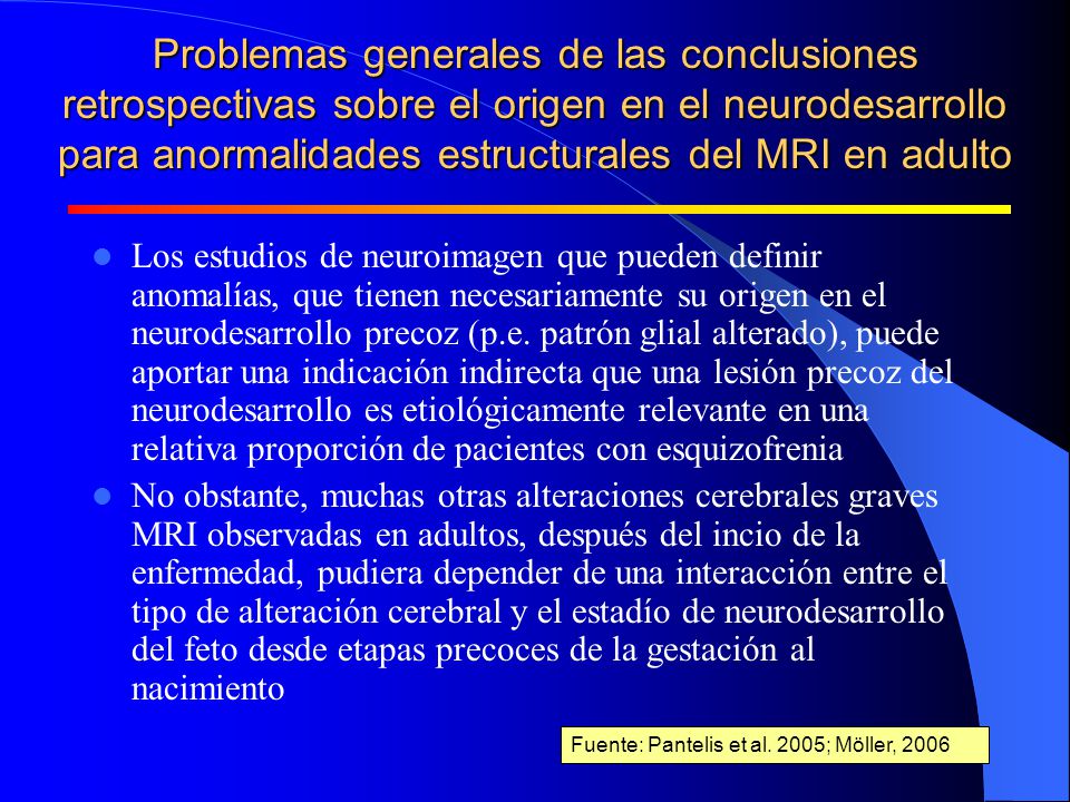 Problemas generales de las conclusiones retrospectivas sobre el origen en el neurodesarrollo para anormalidades estructurales del MRI en adulto