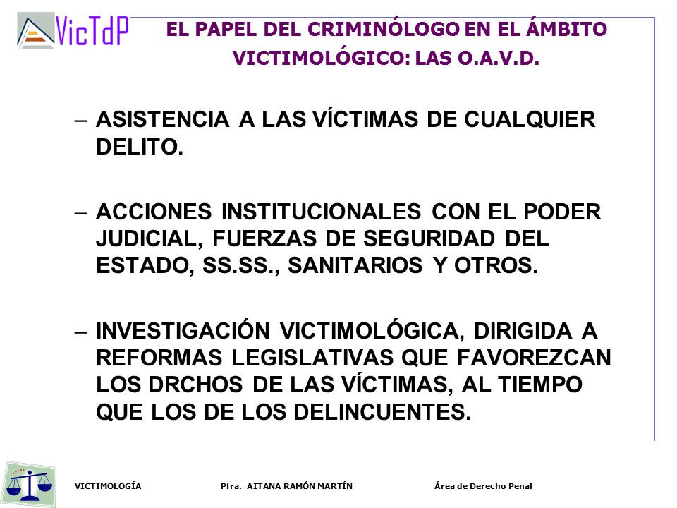 EL PAPEL DEL CRIMINÓLOGO EN EL ÁMBITO VICTIMOLÓGICO: LAS O.A.V.D.