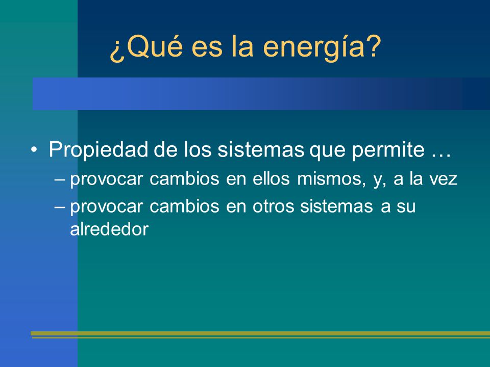 ¿Qué es la energía Propiedad de los sistemas que permite …