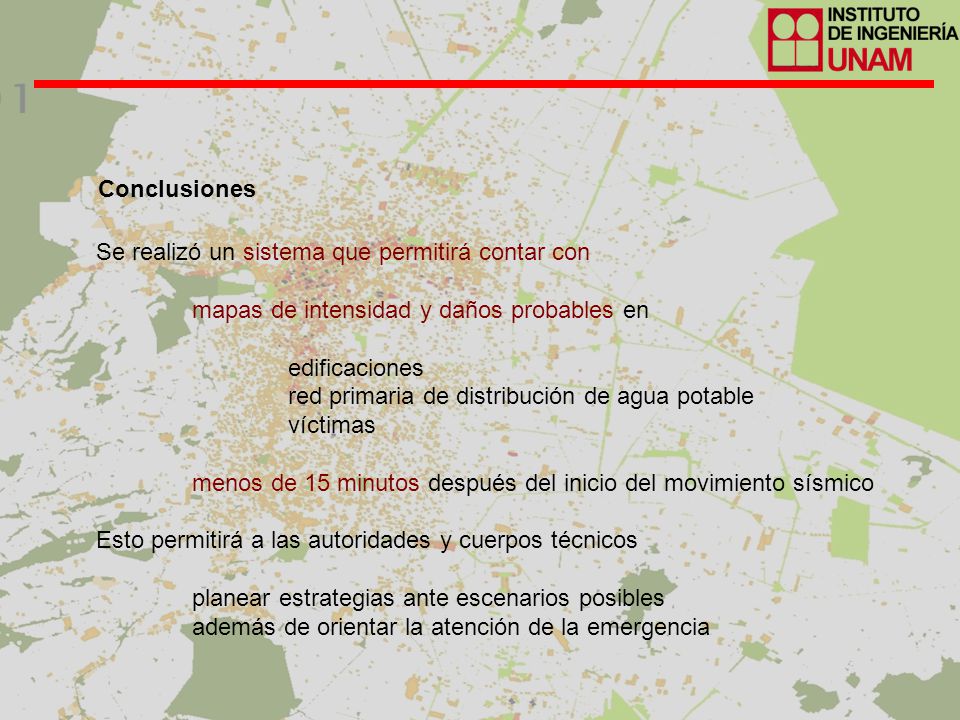 Conclusiones Se realizó un sistema que permitirá contar con. mapas de intensidad y daños probables en.