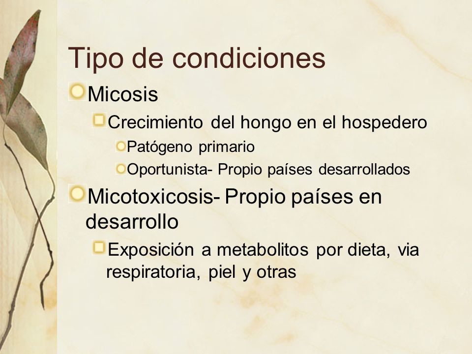 Tipo de condiciones Micosis Micotoxicosis- Propio países en desarrollo