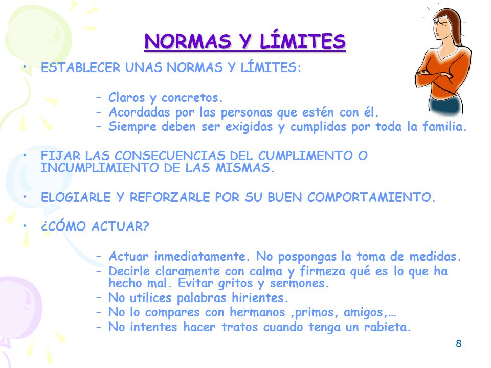 NORMAS Y LÍMITES ESTABLECER UNAS NORMAS Y LÍMITES: Claros y concretos.