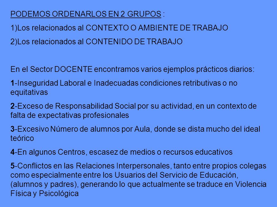 PODEMOS ORDENARLOS EN 2 GRUPOS :
