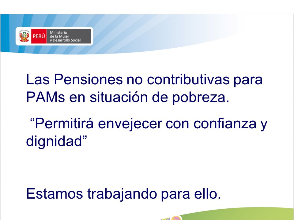 Las Pensiones no contributivas para PAMs en situación de pobreza.