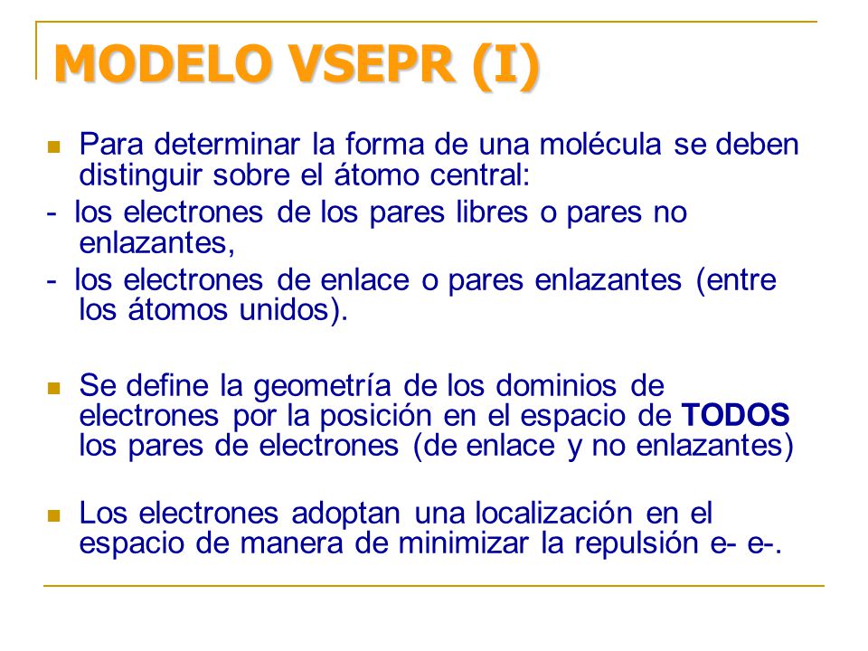 MODELO VSEPR (I) Para determinar la forma de una molécula se deben distinguir sobre el átomo central:
