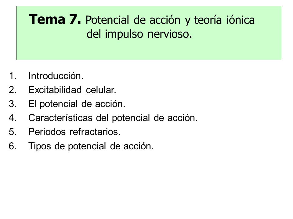 Tema 7. Potencial de acción y teoría iónica del impulso nervioso.