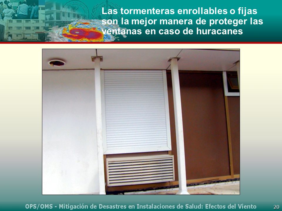 Las tormenteras enrollables o fijas son la mejor manera de proteger las ventanas en caso de huracanes
