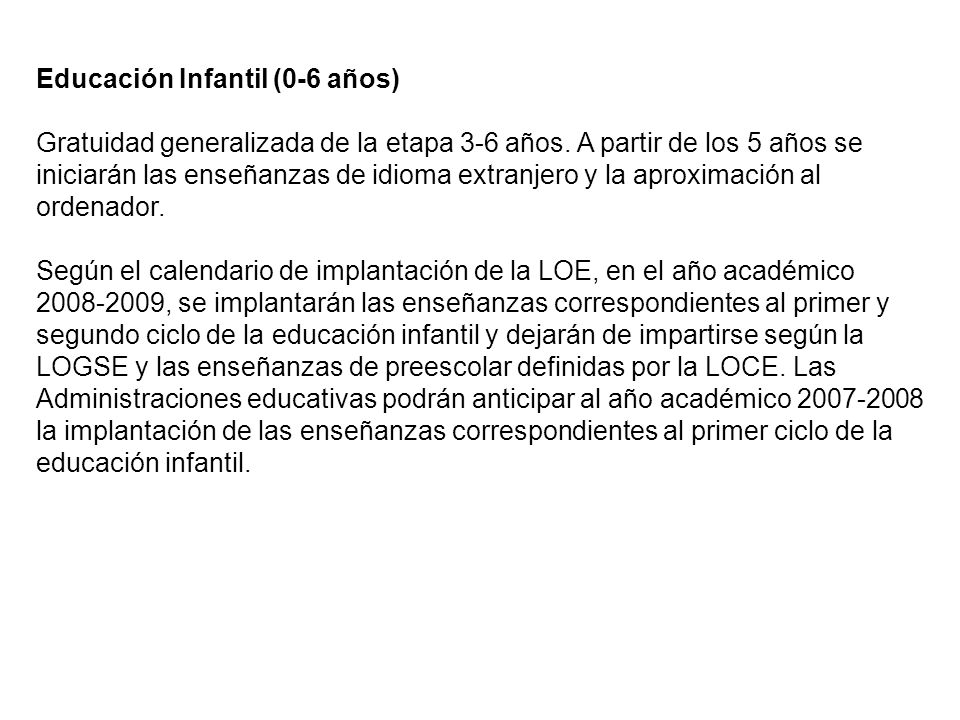 Educación Infantil (0-6 años) Gratuidad generalizada de la etapa 3-6 años.