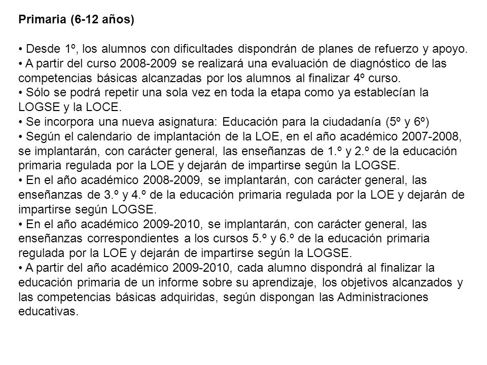 Primaria (6-12 años) • Desde 1º, los alumnos con dificultades dispondrán de planes de refuerzo y apoyo.