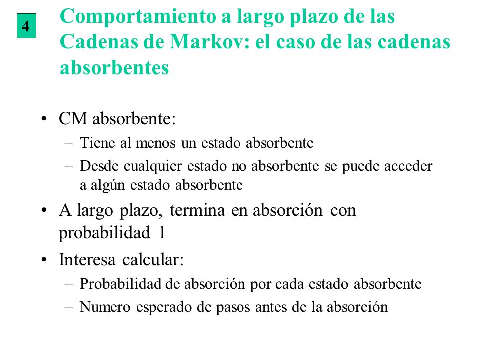 Comportamiento a largo plazo de las Cadenas de Markov: el caso de las cadenas absorbentes