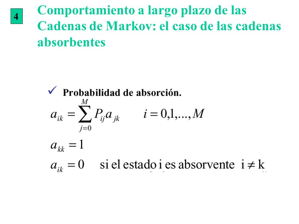 Comportamiento a largo plazo de las Cadenas de Markov: el caso de las cadenas absorbentes