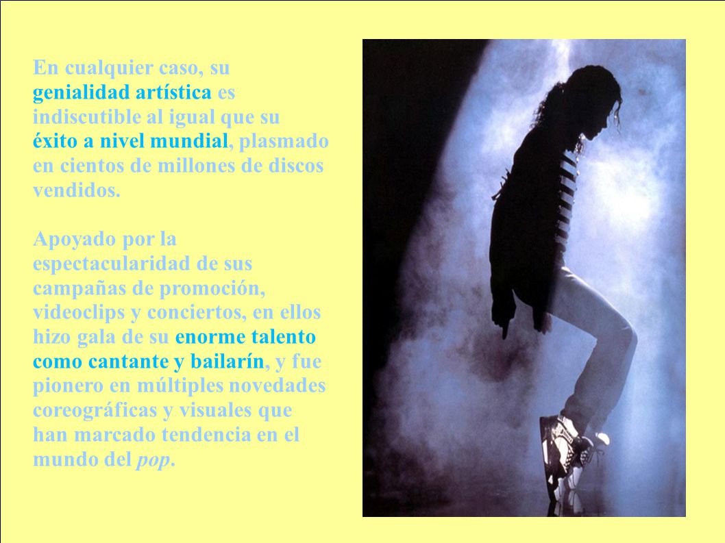 En cualquier caso, su genialidad artística es indiscutible al igual que su éxito a nivel mundial, plasmado en cientos de millones de discos vendidos.