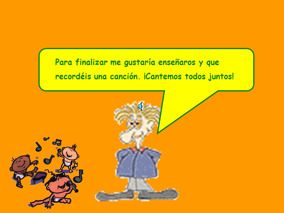 Para finalizar me gustaría enseñaros y que recordéis una canción