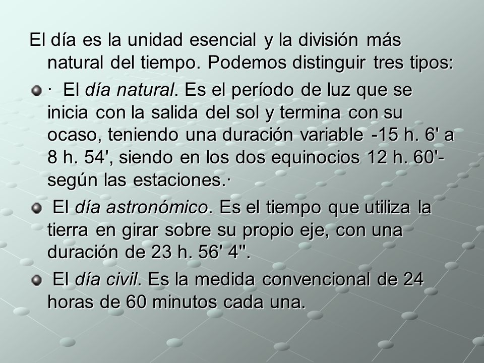 El día es la unidad esencial y la división más natural del tiempo