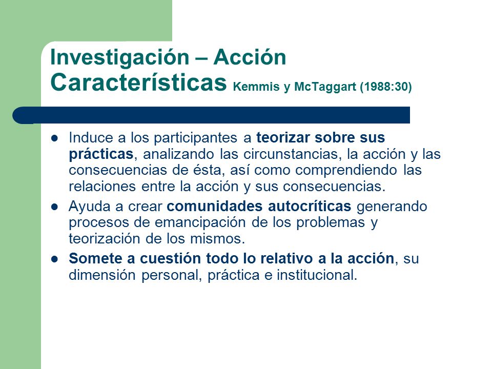 Investigación – Acción Características Kemmis y McTaggart (1988:30)