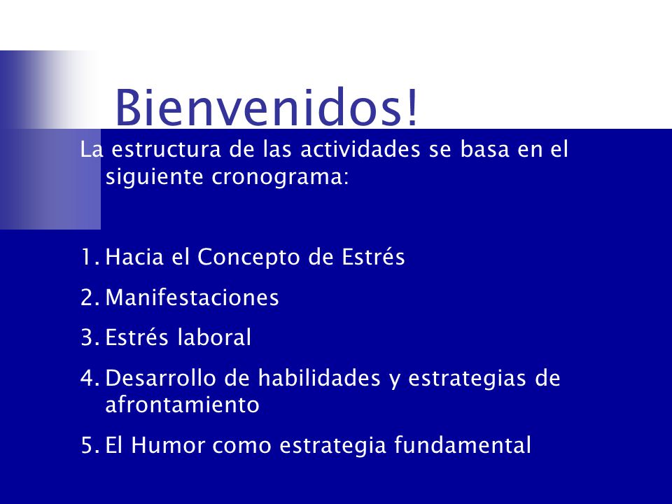 Bienvenidos! La estructura de las actividades se basa en el siguiente cronograma: Hacia el Concepto de Estrés.