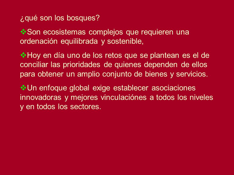 ¿qué son los bosques Son ecosistemas complejos que requieren una ordenación equilibrada y sostenible,