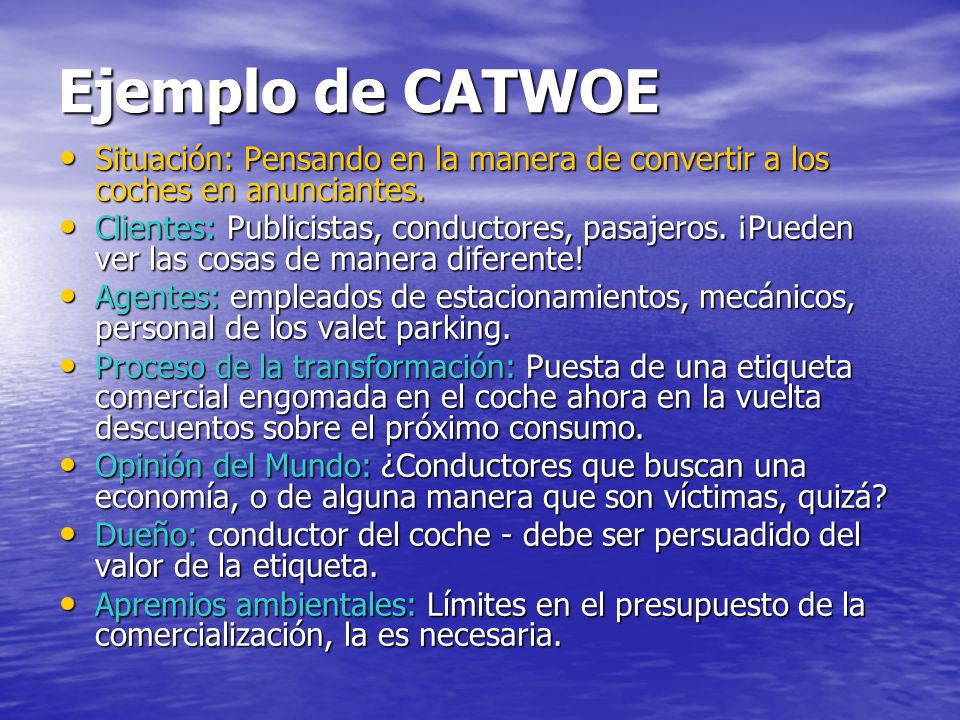Ejemplo de CATWOE Situación: Pensando en la manera de convertir a los coches en anunciantes.