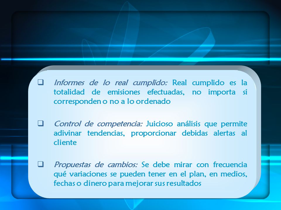 Informes de lo real cumplido: Real cumplido es la totalidad de emisiones efectuadas, no importa si corresponden o no a lo ordenado
