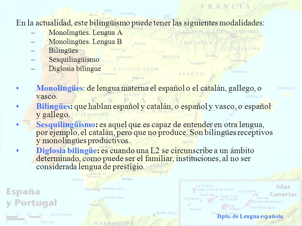 En la actualidad, este bilingüismo puede tener las siguientes modalidades: