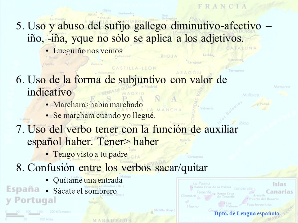 6. Uso de la forma de subjuntivo con valor de indicativo