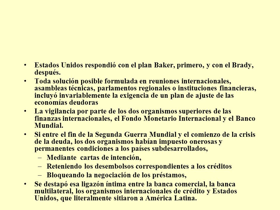 Estados Unidos respondió con el plan Baker, primero, y con el Brady, después.