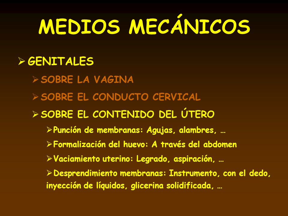 MEDIOS MECÁNICOS GENITALES SOBRE LA VAGINA SOBRE EL CONDUCTO CERVICAL