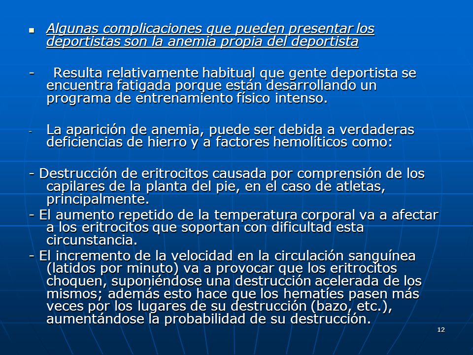 Algunas complicaciones que pueden presentar los deportistas son la anemia propia del deportista