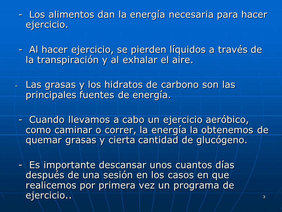 - Los alimentos dan la energía necesaria para hacer ejercicio.