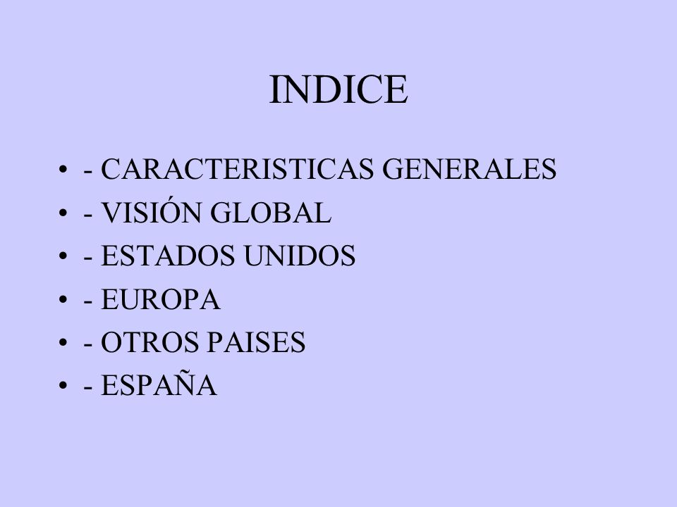 INDICE - CARACTERISTICAS GENERALES - VISIÓN GLOBAL - ESTADOS UNIDOS