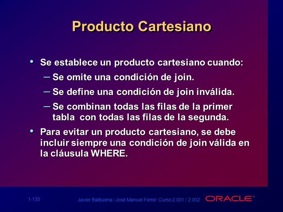 Producto Cartesiano Se establece un producto cartesiano cuando: