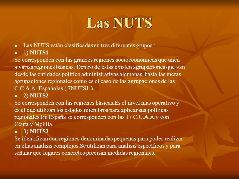 Las NUTS Las NUTS están clasificadas en tres diferentes grupos :