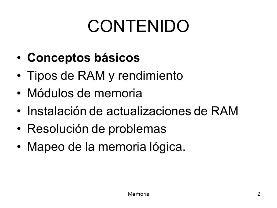 CONTENIDO Conceptos básicos Tipos de RAM y rendimiento