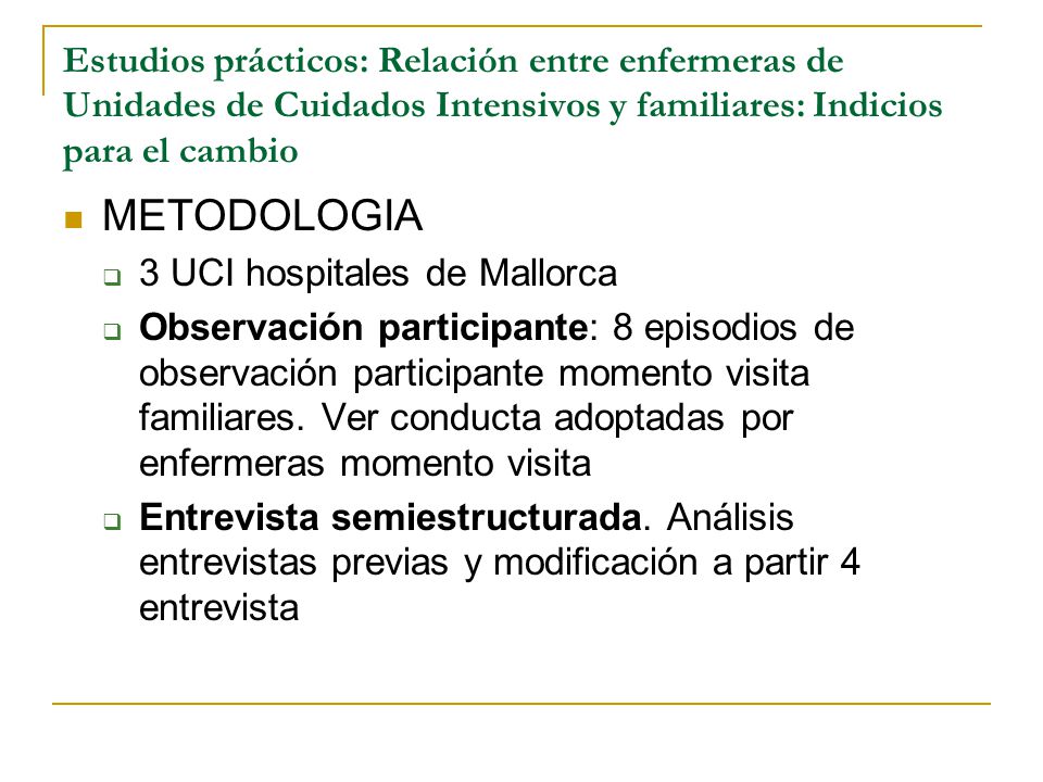 Estudios prácticos: Relación entre enfermeras de Unidades de Cuidados Intensivos y familiares: Indicios para el cambio