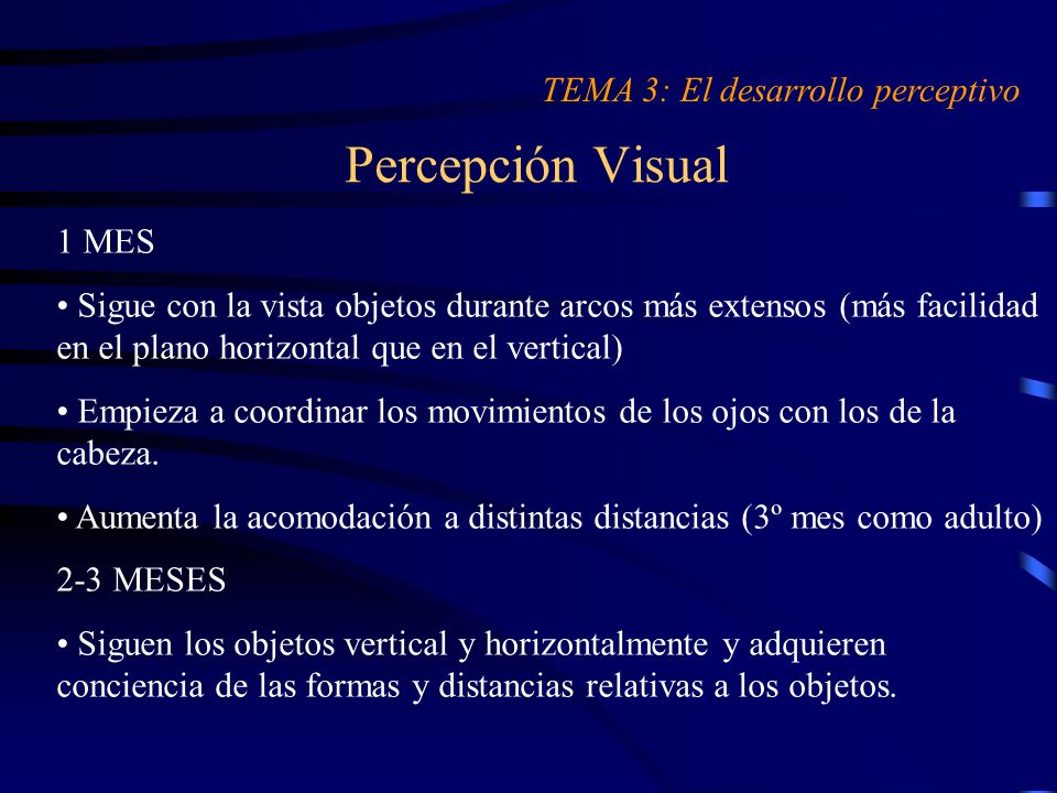 Percepción Visual TEMA 3: El desarrollo perceptivo 1 MES