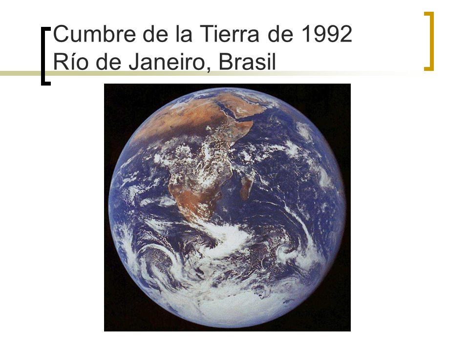 Cumbre de la Tierra de 1992 Río de Janeiro, Brasil