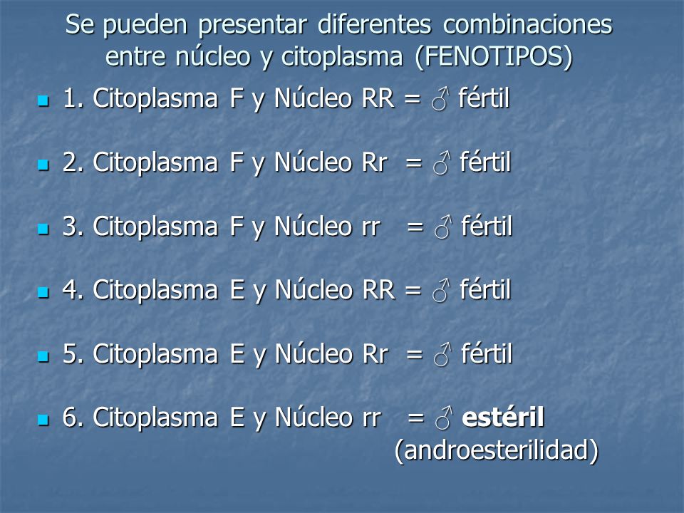 Se pueden presentar diferentes combinaciones entre núcleo y citoplasma (FENOTIPOS)