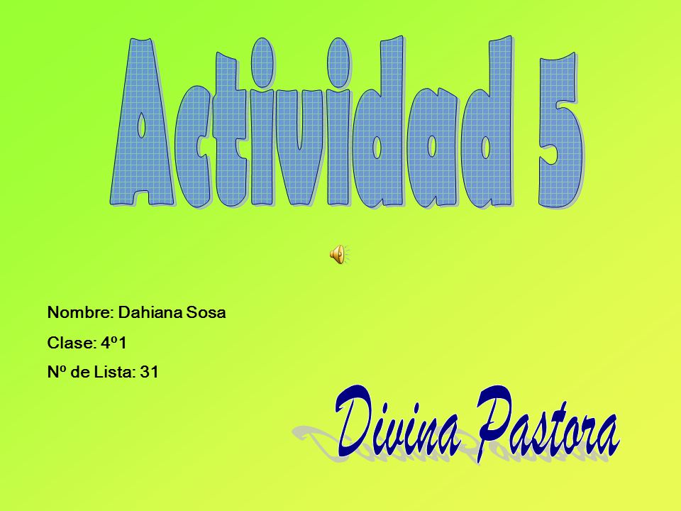 Actividad 5 Divina Pastora Nombre: Dahiana Sosa Clase: 4º1