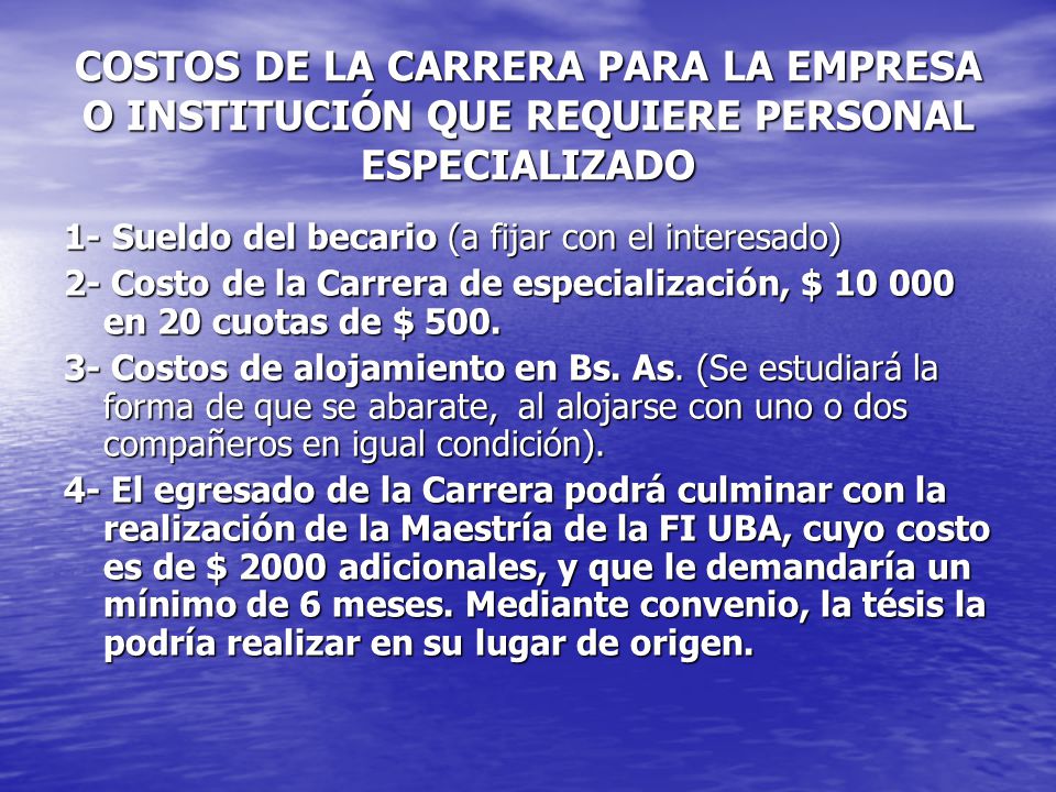 COSTOS DE LA CARRERA PARA LA EMPRESA O INSTITUCIÓN QUE REQUIERE PERSONAL ESPECIALIZADO