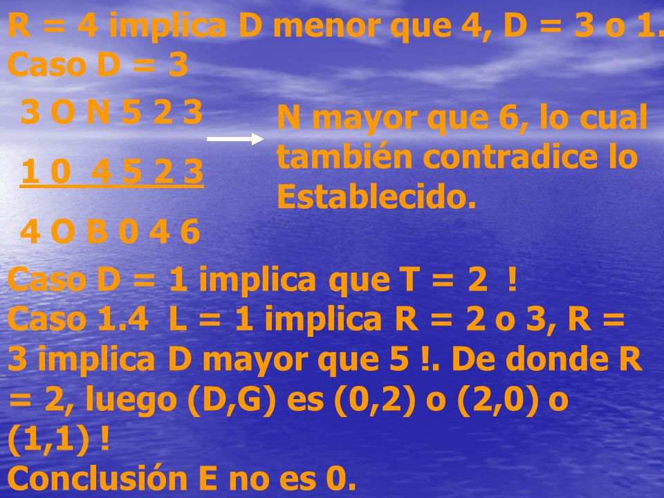 R = 4 implica D menor que 4, D = 3 o 1.