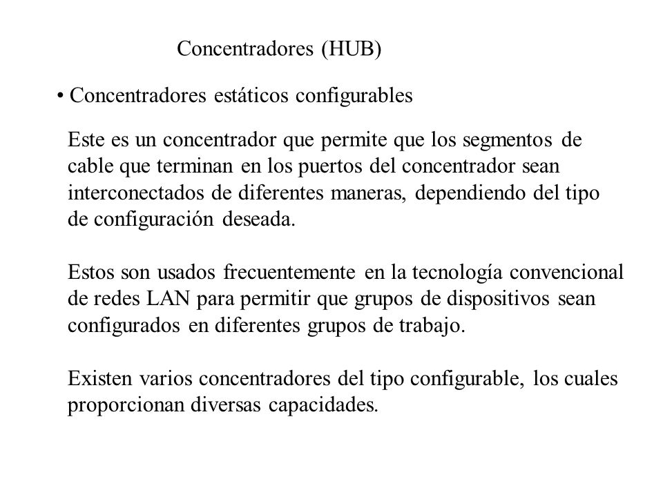 Concentradores (HUB) Concentradores estáticos configurables. Este es un concentrador que permite que los segmentos de.