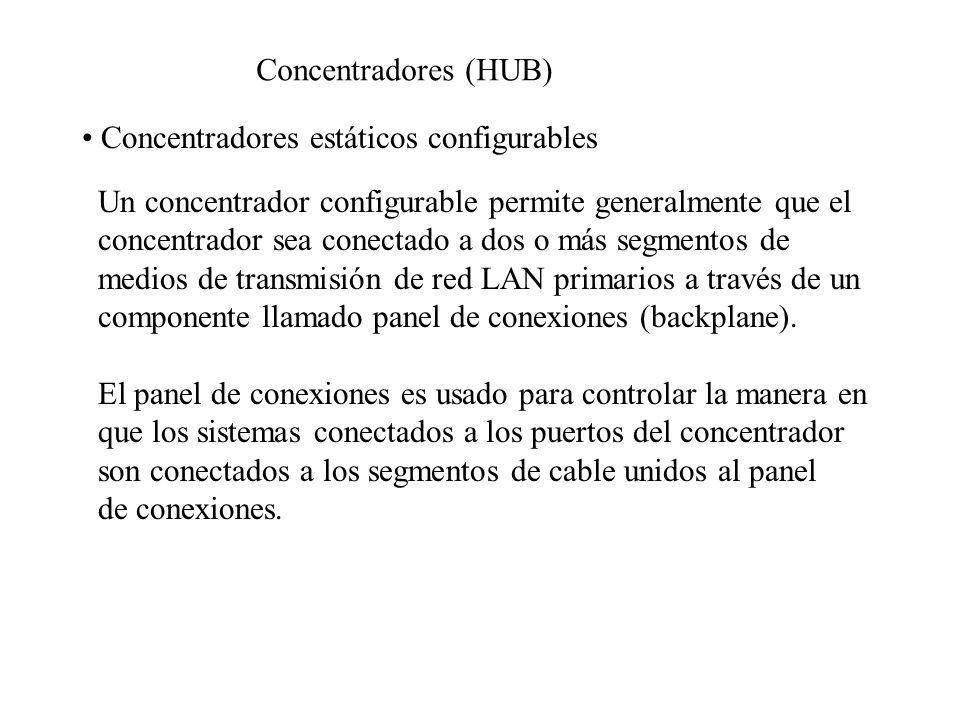 Concentradores (HUB) Concentradores estáticos configurables. Un concentrador configurable permite generalmente que el.