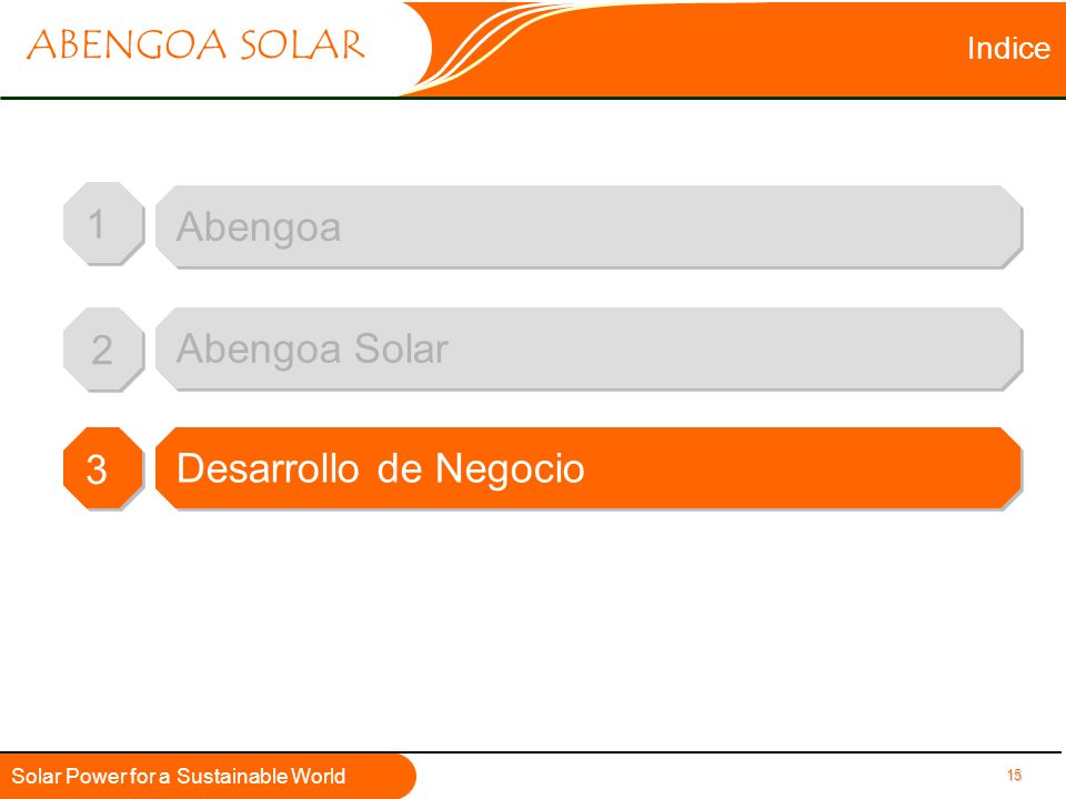 Indice 1 Abengoa 2 Abengoa Solar 3 Desarrollo de Negocio